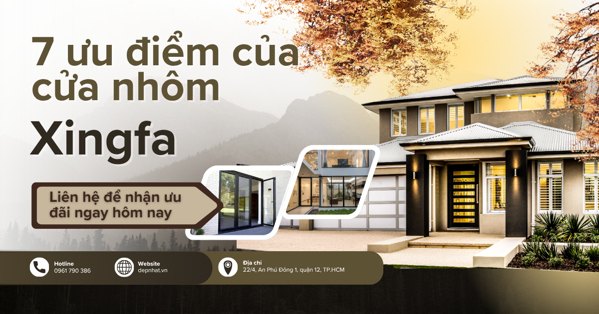 7 ưu điểm của cửa nhôm Xingfa được nhiều gia đình lựa chọn
